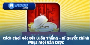 Cách chơi xóc đĩa luôn thắng là điều mà nhiều người chơi mong muốn